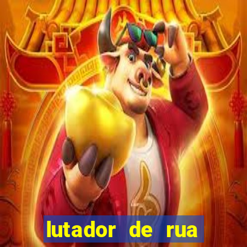 lutador de rua filme completo dublado mega filmes